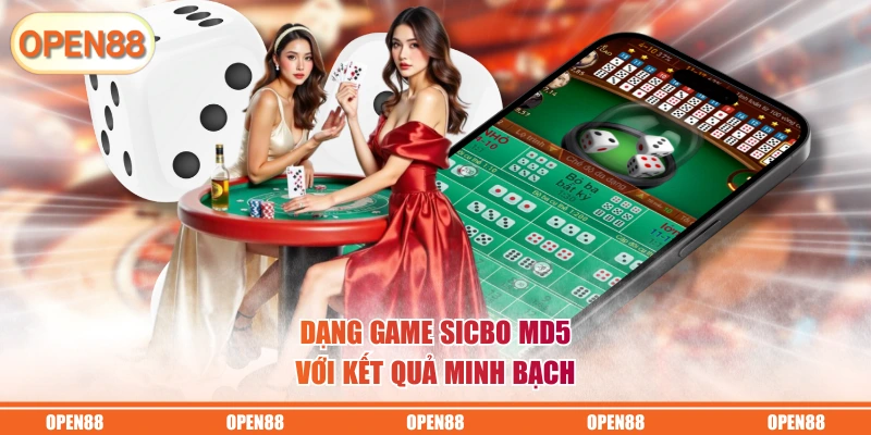 Dạng game Sicbo MD5 với kết quả minh bạch